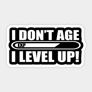 I Don't Age I Level Up Funny Gaming Typography Design Sticker